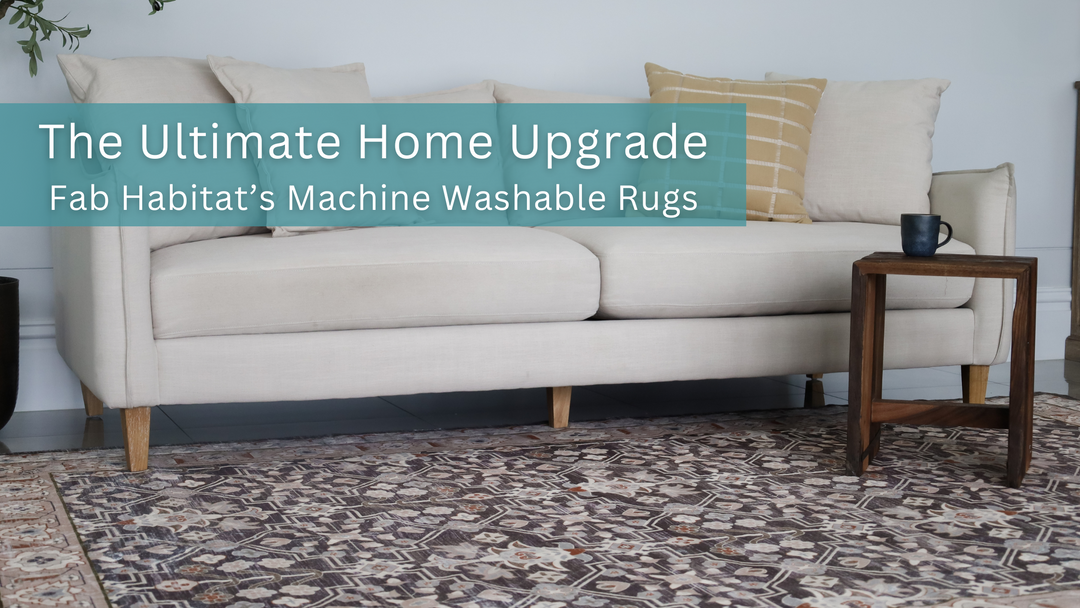 The Ultimate Home Upgrade: Fab Habitat’s Machine Washable Rugs