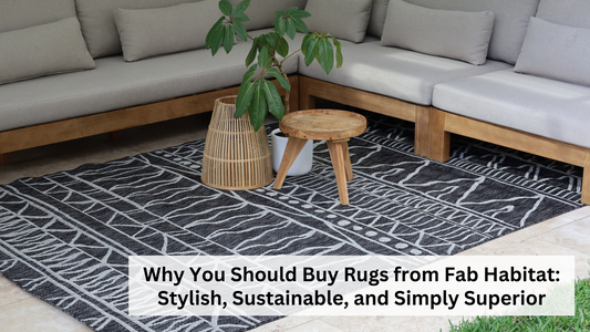Why You Should Buy Rugs from Fab Habitat: Stylish, Sustainable, and Simply Superior